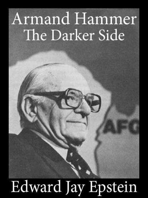 Title details for Armand Hammer, the Darker Side by Edward  Jay Epstein - Available